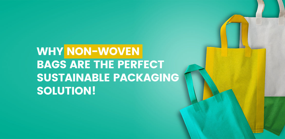 Why NonWoven Bags Are the Perfect Sustainable Packaging Solution! NonWovenbags