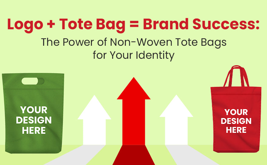 Logo + Tote Bag = Brand Success: The Power of Non-Woven Tote Bags for Your Identity