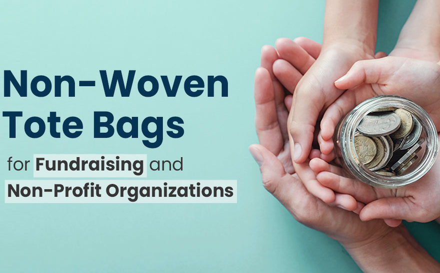 Non-Woven Tote Bags for Fundraising and Non-Profit Organizations