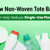 How Non-Woven Tote Bags Can Help Reduce Single-Use Plastic